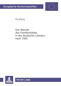Télécharger le livre :  Der Wandel des Familienbildes in der deutschen Literatur nach 1945