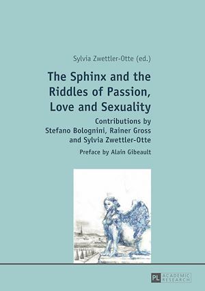 Téléchargez le livre :  The Sphinx and the Riddles of Passion, Love and Sexuality