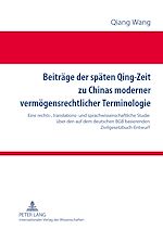 Télécharger le livre :  Beitraege der spaeten Qing-Zeit zu Chinas moderner vermoegensrechtlicher Terminologie
