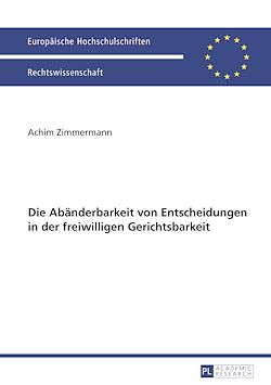 Télécharger le livre :  Die Abaenderbarkeit von Entscheidungen in der freiwilligen Gerichtsbarkeit