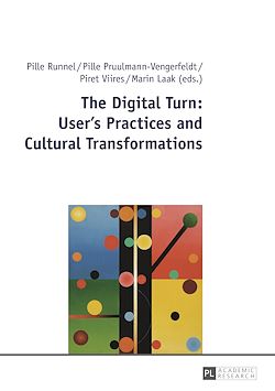 Télécharger le livre :  The Digital Turn: User’s Practices and Cultural Transformations