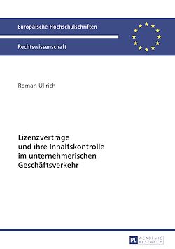 Télécharger le livre :  Lizenzvertraege und ihre Inhaltskontrolle im unternehmerischen Geschaeftsverkehr