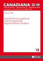 Télécharger le livre :  Juedische Erinnerungsdiskurse in der frankophonen Migrationsliteratur Quebecs