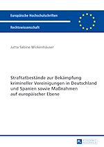 Télécharger le livre :  Straftatbestaende zur Bekaempfung krimineller Vereinigungen in Deutschland und Spanien sowie Maßnahmen auf europaeischer Ebene