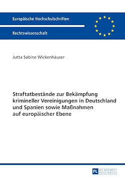 Télécharger le livre :  Straftatbestaende zur Bekaempfung krimineller Vereinigungen in Deutschland und Spanien sowie Maßnahmen auf europaeischer Ebene