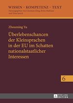 Télécharger le livre :  Ueberlebenschancen der Kleinsprachen in der EU im Schatten nationalstaatlicher Interessen