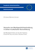 Télécharger le livre :  Versuche von Musikgeschichtsschreibung in Zeiten musikalischer Kanonbildung