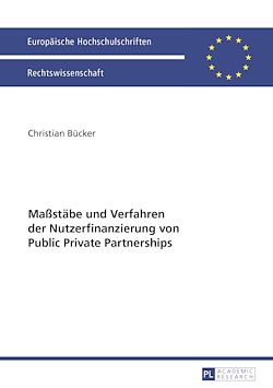 Télécharger le livre :  Maßstaebe und Verfahren der Nutzerfinanzierung von Public Private Partnerships