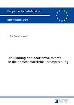Télécharger le livre :  Die Bindung der Staatsanwaltschaft an die hoechstrichterliche Rechtsprechung