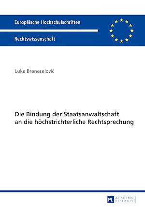 Téléchargez le livre :  Die Bindung der Staatsanwaltschaft an die hoechstrichterliche Rechtsprechung