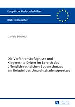 Télécharger le livre :  Die Verfahrensbefugnisse und Klagerechte Dritter im Bereich des oeffentlich-rechtlichen Bodenschutzes am Beispiel des Umweltschadensgesetzes
