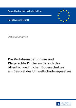 Téléchargez le livre :  Die Verfahrensbefugnisse und Klagerechte Dritter im Bereich des oeffentlich-rechtlichen Bodenschutzes am Beispiel des Umweltschadensgesetzes