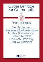 Télécharger le livre :  Die deutschen Friedensnobelpreistraeger Gustav Stresemann, Ludwig Quidde, Carl von Ossietzky und Willy Brandt