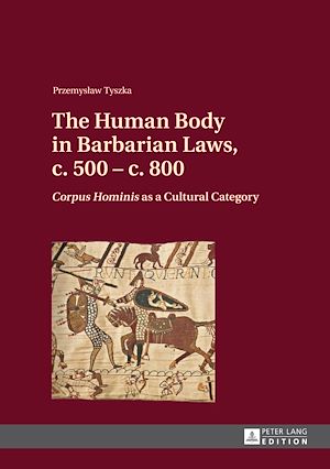 Téléchargez le livre :  The Human Body in Barbarian Laws, c. 500 – c. 800
