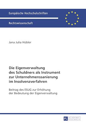 Téléchargez le livre :  Die Eigenverwaltung des Schuldners als Instrument zur Unternehmenssanierung im Insolvenzverfahren
