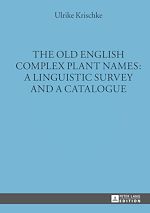 Télécharger le livre :  The Old English Complex Plant Names: A Linguistic Survey and a Catalogue