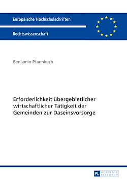 Télécharger le livre :  Erforderlichkeit uebergebietlicher wirtschaftlicher Taetigkeit der Gemeinden zur Daseinsvorsorge