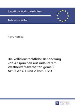 Télécharger le livre :  Die kollisionsrechtliche Behandlung von Anspruechen aus unlauterem Wettbewerbsverhalten gemaeß Art. 6 Abs. 1 und 2 Rom II-VO