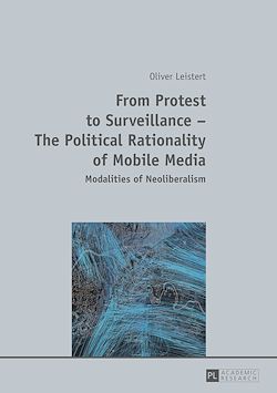 Télécharger le livre :  From Protest to Surveillance – The Political Rationality of Mobile Media