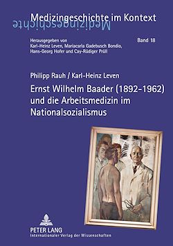 Télécharger le livre :  Ernst Wilhelm Baader (1892-1962) und die Arbeitsmedizin im Nationalsozialismus