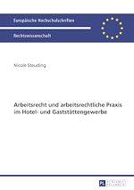 Télécharger le livre :  Arbeitsrecht und arbeitsrechtliche Praxis im Hotel- und Gaststaettengewerbe