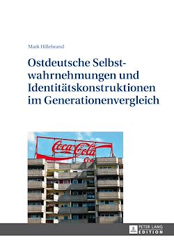 Télécharger le livre :  Ostdeutsche Selbstwahrnehmungen und Identitaetskonstruktionen im Generationenvergleich