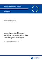Télécharger le livre :  Appraising the Nigerian Problem Through Education and Religious Dialogue