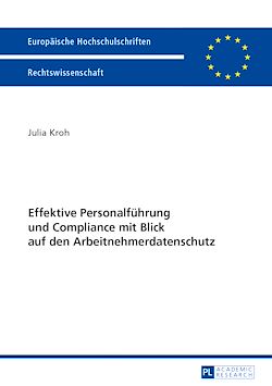 Télécharger le livre :  Effektive Personalfuehrung und Compliance mit Blick auf den Arbeitnehmerdatenschutz