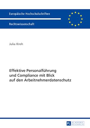 Téléchargez le livre :  Effektive Personalfuehrung und Compliance mit Blick auf den Arbeitnehmerdatenschutz