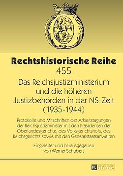 Télécharger le livre :  Das Reichsjustizministerium und die hoeheren Justizbehoerden in der NS-Zeit (1935–1944)