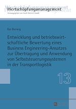 Télécharger le livre :  Entwicklung und betriebswirtschaftliche Bewertung eines Business Engineering-Ansatzes zur Uebertragung und Anwendung von Selbststeuerungssystemen in der Transportlogistik