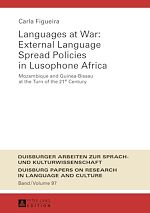 Télécharger le livre :  Languages at War: External Language Spread Policies in Lusophone Africa