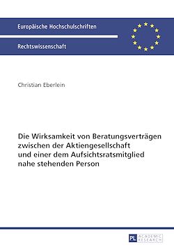 Télécharger le livre :  Die Wirksamkeit von Beratungsvertraegen zwischen der Aktiengesellschaft und einer dem Aufsichtsratsmitglied nahe stehenden Person