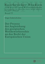 Télécharger le livre :  Der Prozess der Angleichung des georgischen Wettbewerbsrechts an das Recht der Europaeischen Union