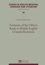 Télécharger le livre :  Fantasies of the Other’s Body in Middle English Oriental Romance