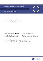 Télécharger le livre :  Das Prinzip staatlicher Neutralitaet und die Freiheit der Religionsausuebung