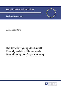 Télécharger le livre :  Die Beschaeftigung des GmbH-Fremdgeschaeftsfuehrers nach Beendigung der Organstellung