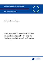 Télécharger le livre :  Schwerpunktstaatsanwaltschaften im Wirtschaftsstrafrecht und die Stellung der Wirtschaftsreferenten