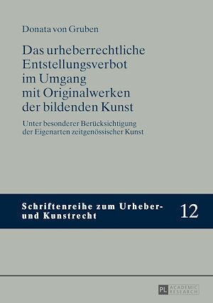 Téléchargez le livre :  Das urheberrechtliche Entstellungsverbot im Umgang mit Originalwerken der bildenden Kunst