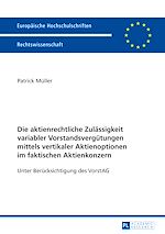 Télécharger le livre :  Die aktienrechtliche Zulaessigkeit variabler Vorstandsverguetungen mittels vertikaler Aktienoptionen im faktischen Aktienkonzern
