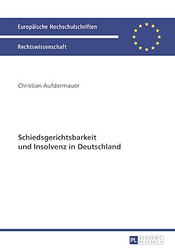 Télécharger le livre :  Schiedsgerichtsbarkeit und Insolvenz in Deutschland