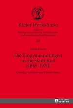 Télécharger le livre :  Die Eingemeindungen in die Stadt Kiel (1869–1970)