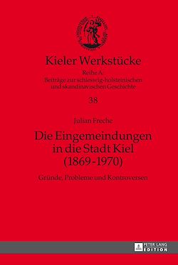 Télécharger le livre :  Die Eingemeindungen in die Stadt Kiel (1869–1970)
