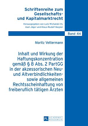 Téléchargez le livre :  Inhalt und Wirkung der Haftungskonzentration gemaeß § 8 Abs.2 PartGG in der akzessorischen Neu- und Altverbindlichkeiten- sowie allgemeinen Rechtsscheinhaftung von freiberuflich taetigen Aerzten