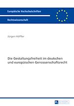 Télécharger le livre :  Die Gestaltungsfreiheit im deutschen und europaeischen Genossenschaftsrecht