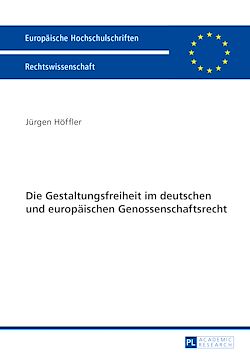 Télécharger le livre :  Die Gestaltungsfreiheit im deutschen und europaeischen Genossenschaftsrecht