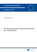 Télécharger le livre :  Die Auslegung von Bezugnahmeklauseln bei Tarifpluralitaet