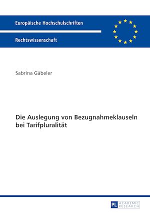 Téléchargez le livre :  Die Auslegung von Bezugnahmeklauseln bei Tarifpluralitaet