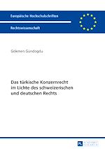 Télécharger le livre :  Das tuerkische Konzernrecht im Lichte des schweizerischen und deutschen Rechts
