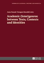 Télécharger le livre :  Academic (Inter)genres: between Texts, Contexts and Identities
